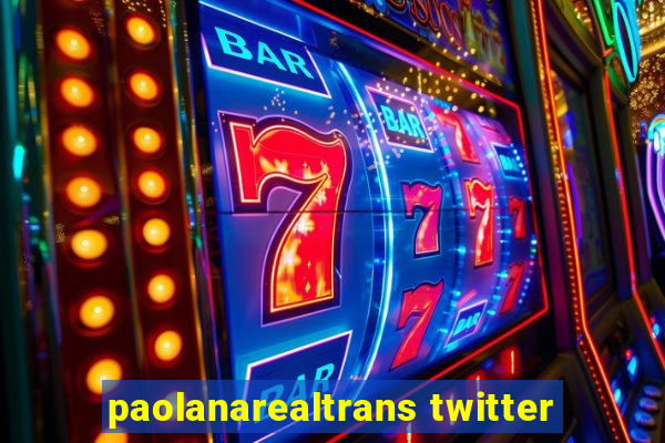 paolanarealtrans twitter